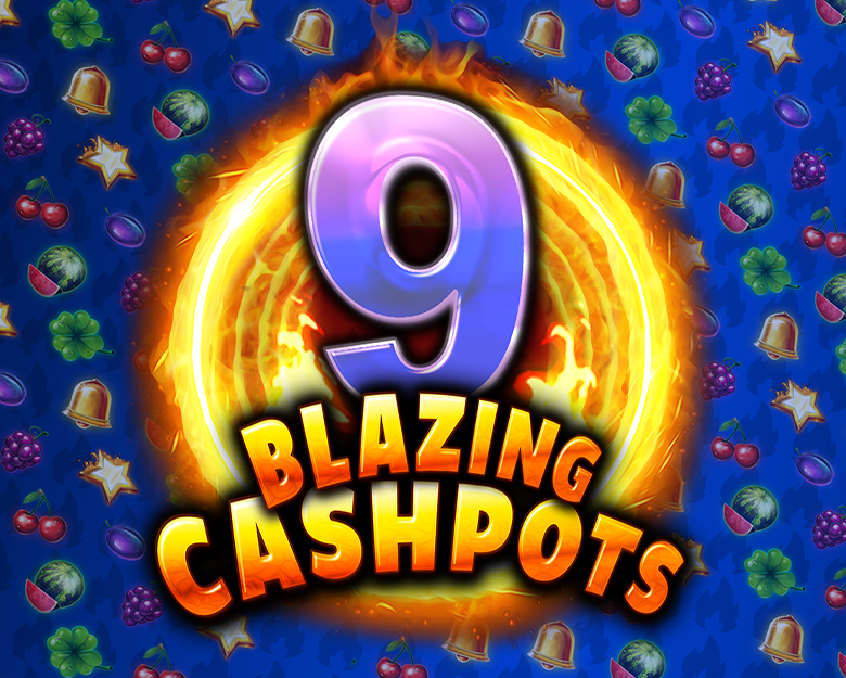9 Blazing Cashpots