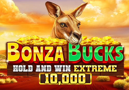 Bonza Bucks Hold and Win Extreme  10,000