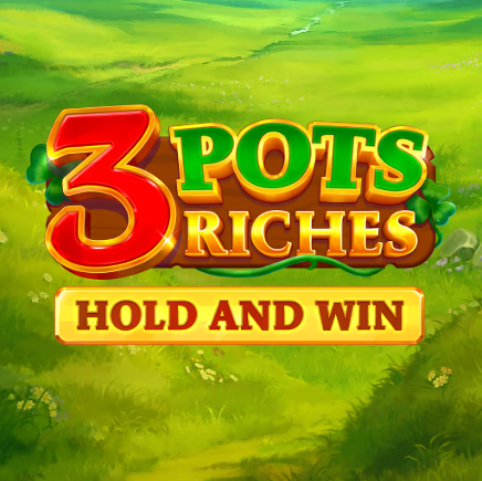 3 Pots Riches: Hold and Win