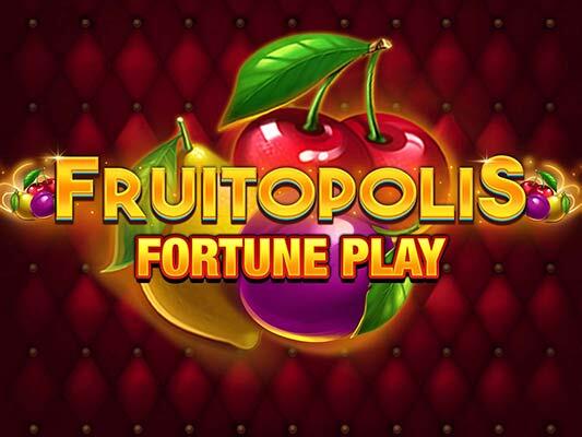 Fruitopolis Fortune Play