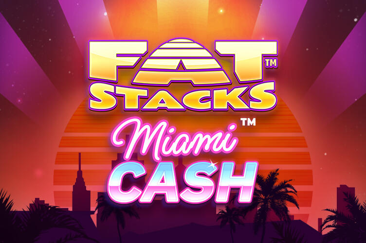 FatStacks Miami Cash